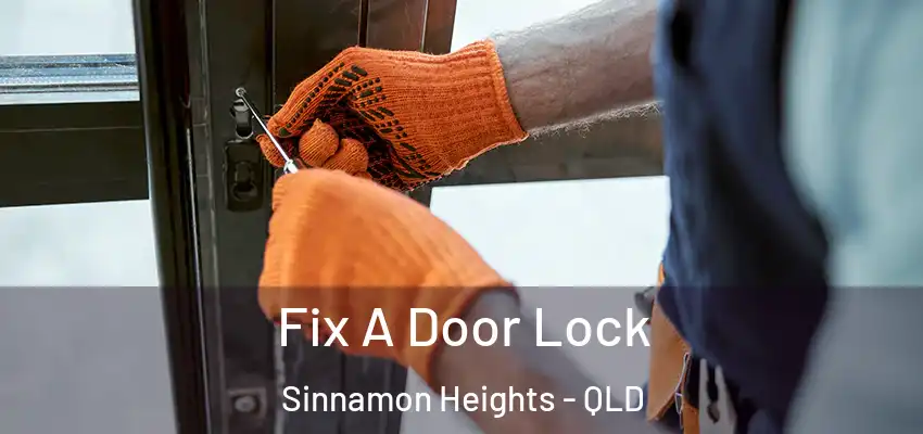  Fix A Door Lock Sinnamon Heights - QLD