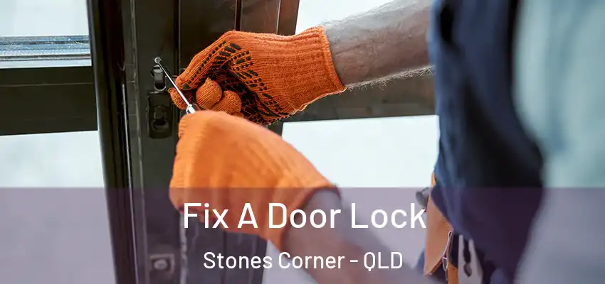 Fix A Door Lock Stones Corner - QLD