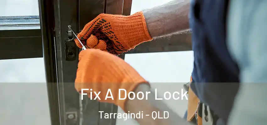 Fix A Door Lock Tarragindi - QLD