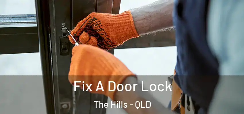 Fix A Door Lock The Hills - QLD
