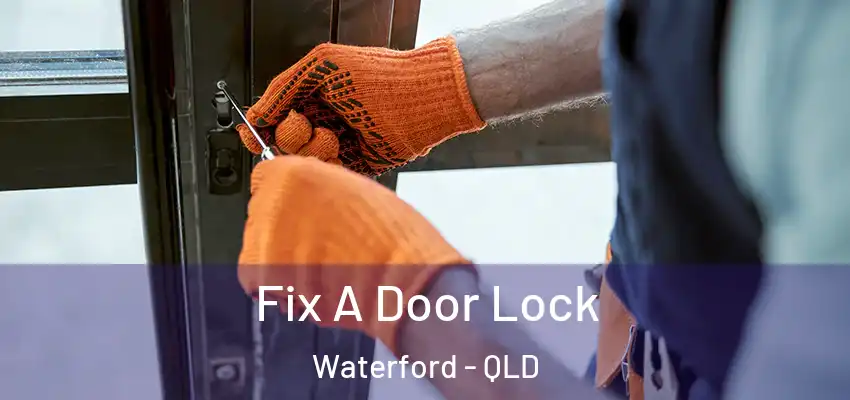  Fix A Door Lock Waterford - QLD