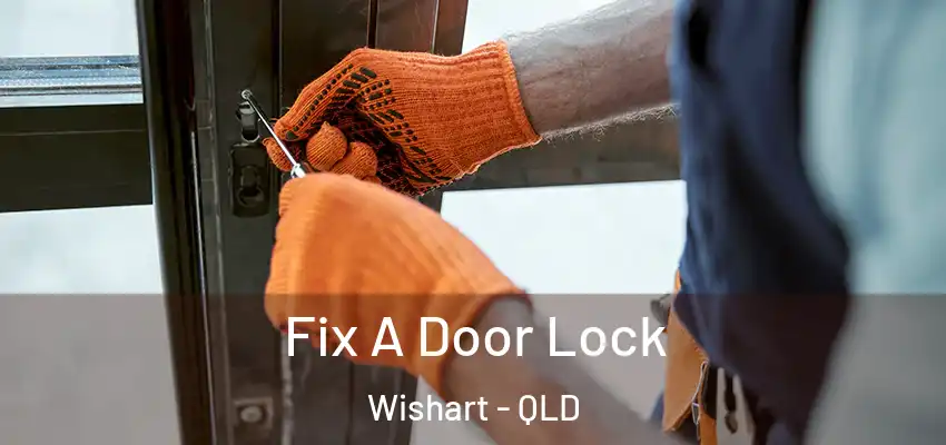  Fix A Door Lock Wishart - QLD
