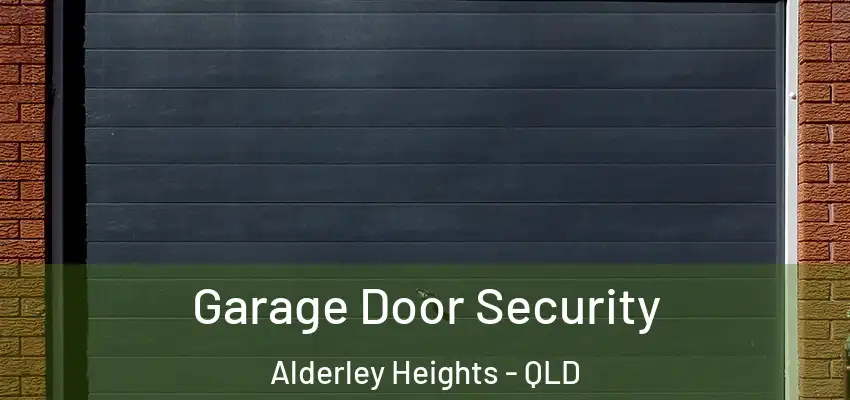  Garage Door Security Alderley Heights - QLD