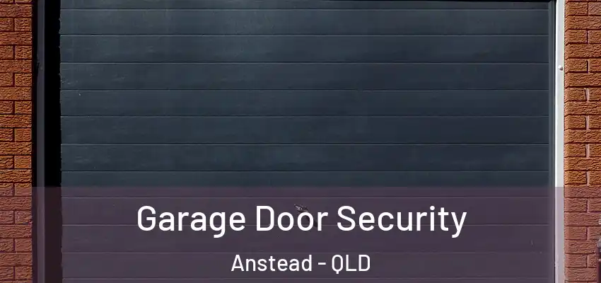  Garage Door Security Anstead - QLD