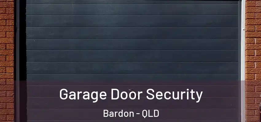  Garage Door Security Bardon - QLD