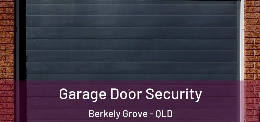  Garage Door Security Berkely Grove - QLD