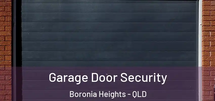  Garage Door Security Boronia Heights - QLD
