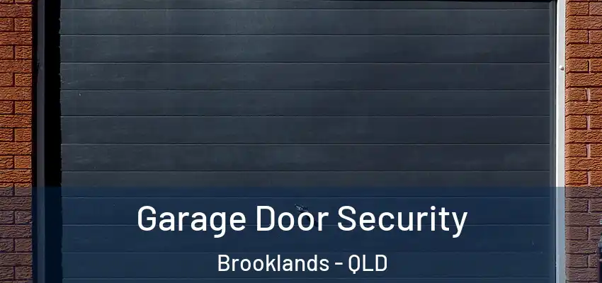 Garage Door Security Brooklands - QLD