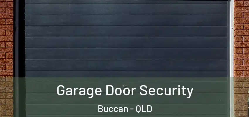  Garage Door Security Buccan - QLD