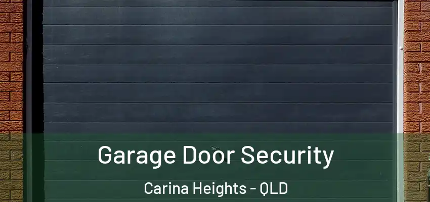 Garage Door Security Carina Heights - QLD