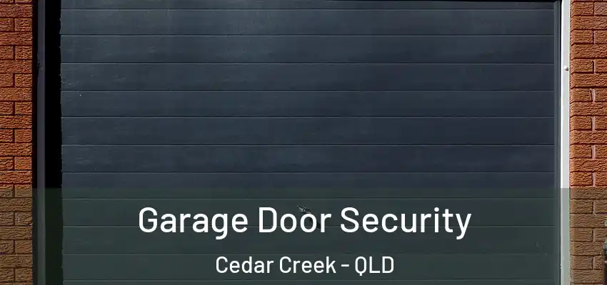  Garage Door Security Cedar Creek - QLD