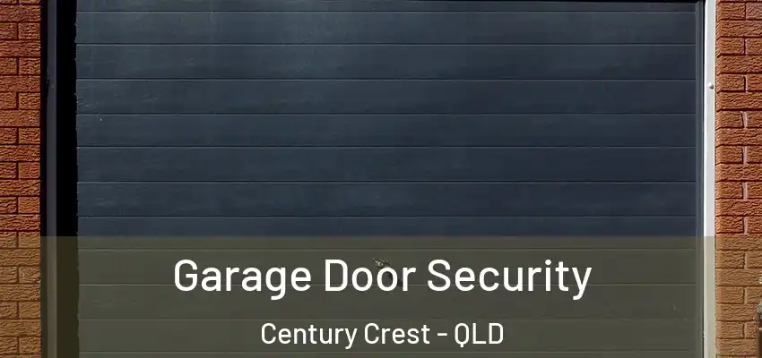  Garage Door Security Century Crest - QLD