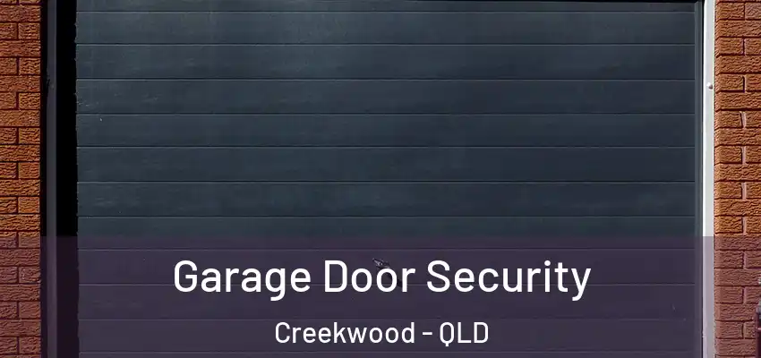  Garage Door Security Creekwood - QLD