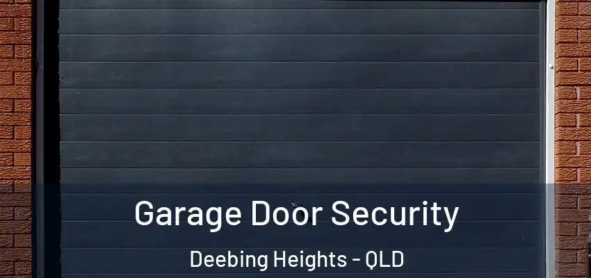  Garage Door Security Deebing Heights - QLD