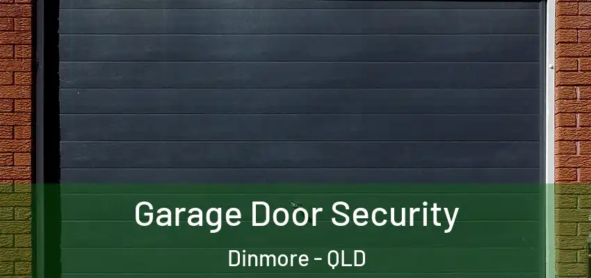 Garage Door Security Dinmore - QLD