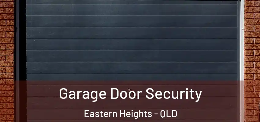  Garage Door Security Eastern Heights - QLD