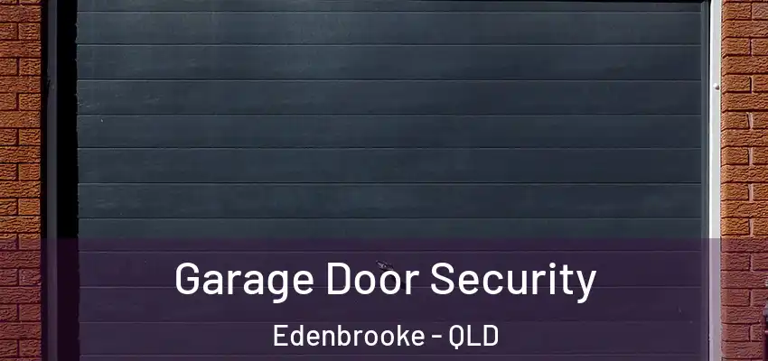 Garage Door Security Edenbrooke - QLD