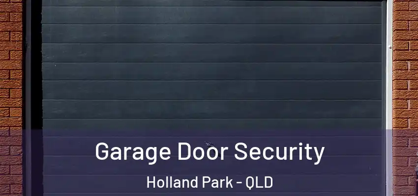  Garage Door Security Holland Park - QLD