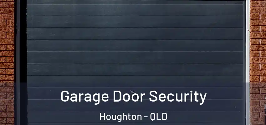Garage Door Security Houghton - QLD