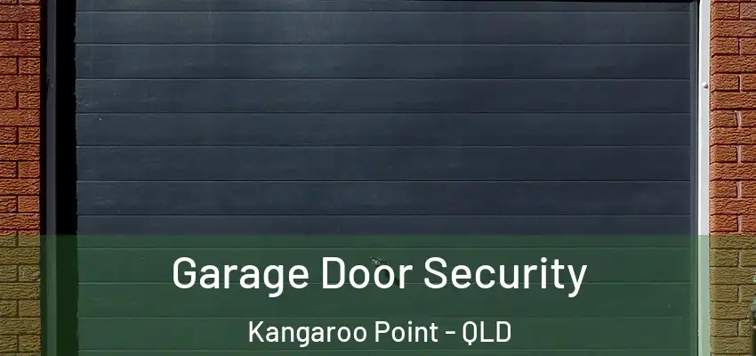  Garage Door Security Kangaroo Point - QLD