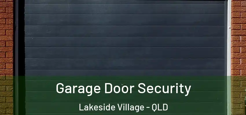 Garage Door Security Lakeside Village - QLD