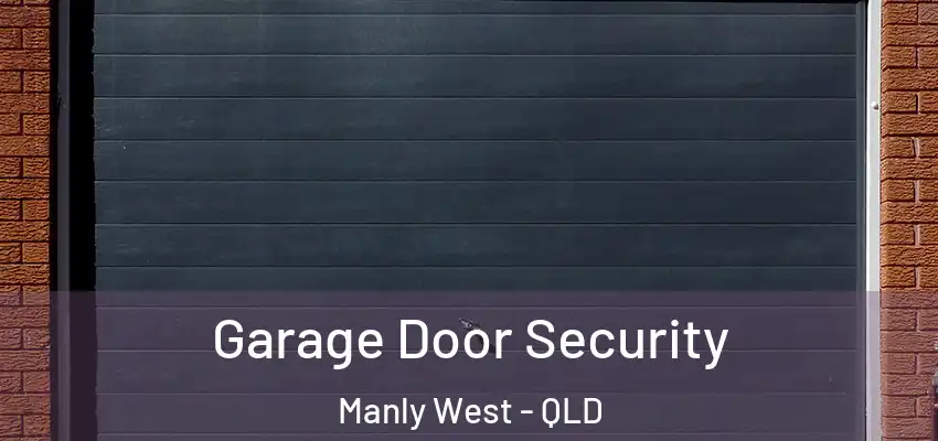 Garage Door Security Manly West - QLD