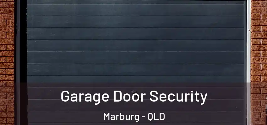  Garage Door Security Marburg - QLD