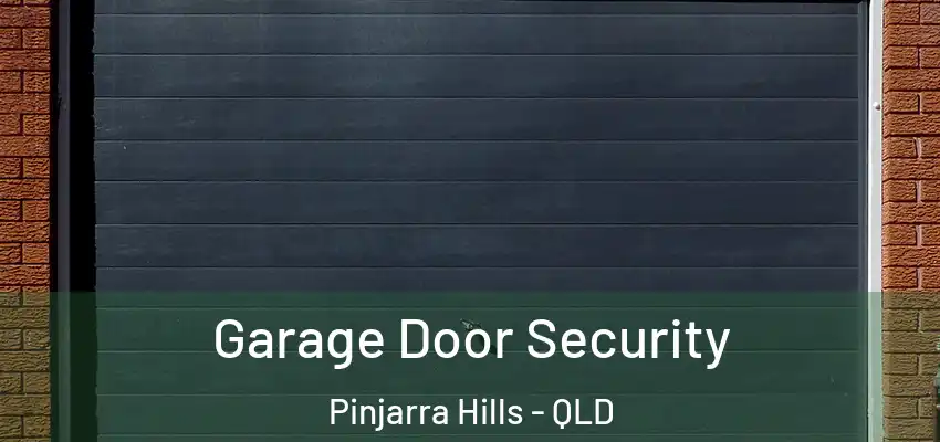  Garage Door Security Pinjarra Hills - QLD