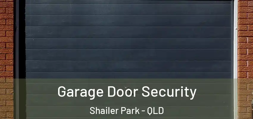  Garage Door Security Shailer Park - QLD