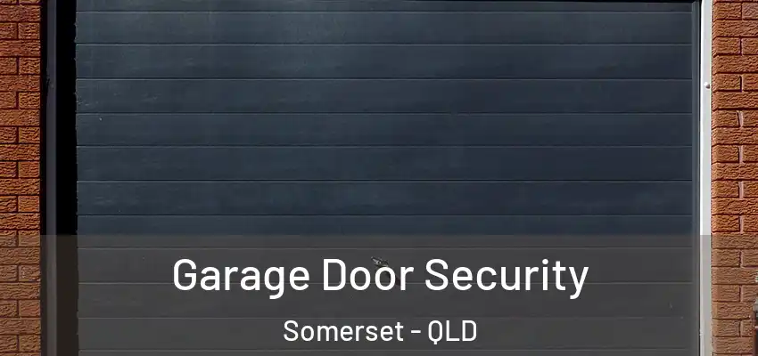  Garage Door Security Somerset - QLD