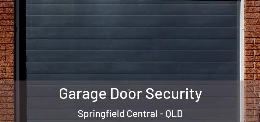  Garage Door Security Springfield Central - QLD