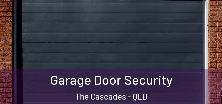  Garage Door Security The Cascades - QLD