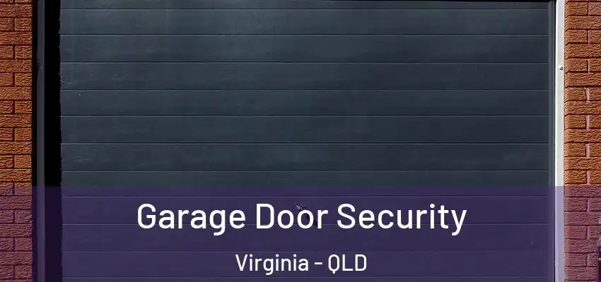 Garage Door Security Virginia - QLD