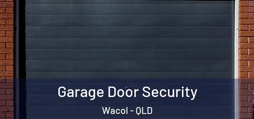 Garage Door Security Wacol - QLD
