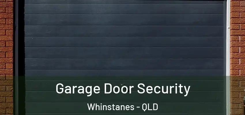  Garage Door Security Whinstanes - QLD