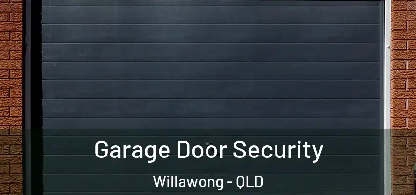 Garage Door Security Willawong - QLD