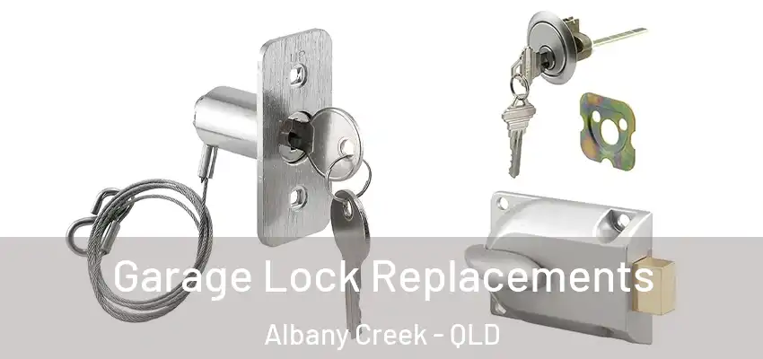 Garage Lock Replacements Albany Creek - QLD