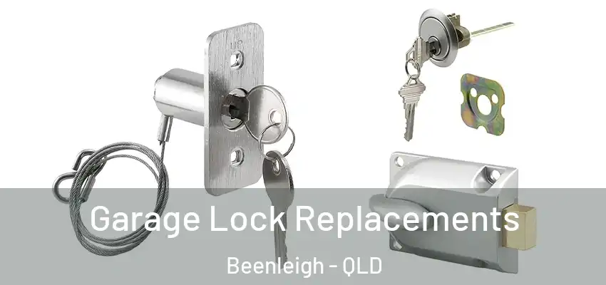 Garage Lock Replacements Beenleigh - QLD