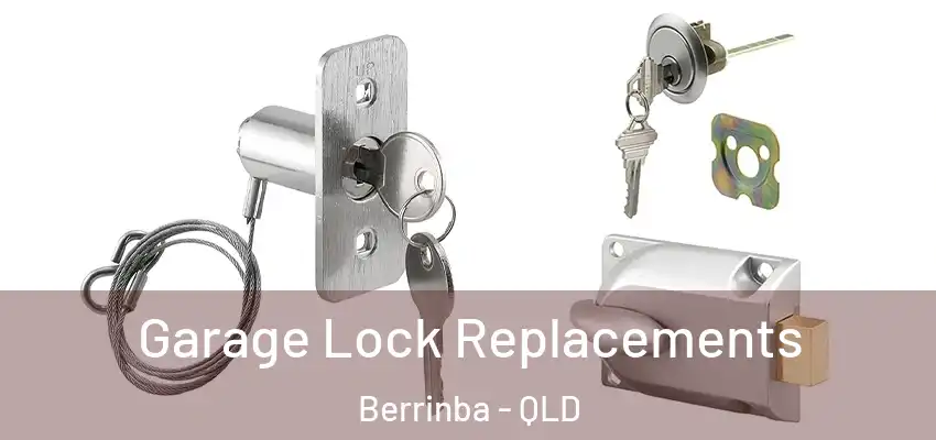  Garage Lock Replacements Berrinba - QLD