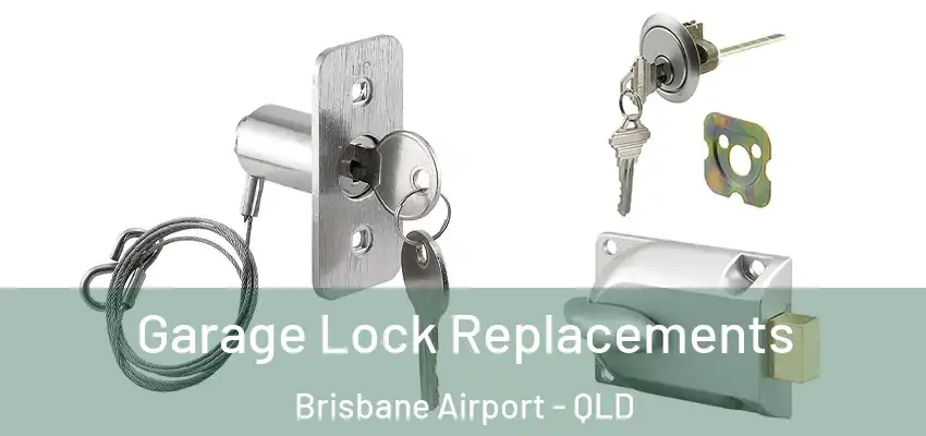  Garage Lock Replacements Brisbane Airport - QLD