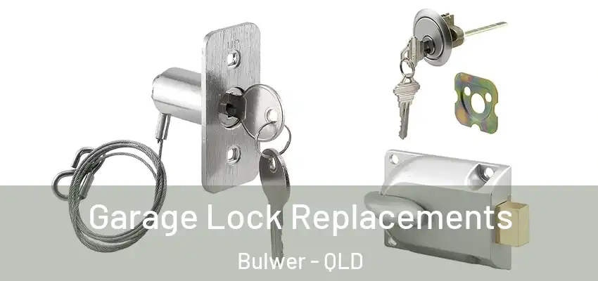  Garage Lock Replacements Bulwer - QLD
