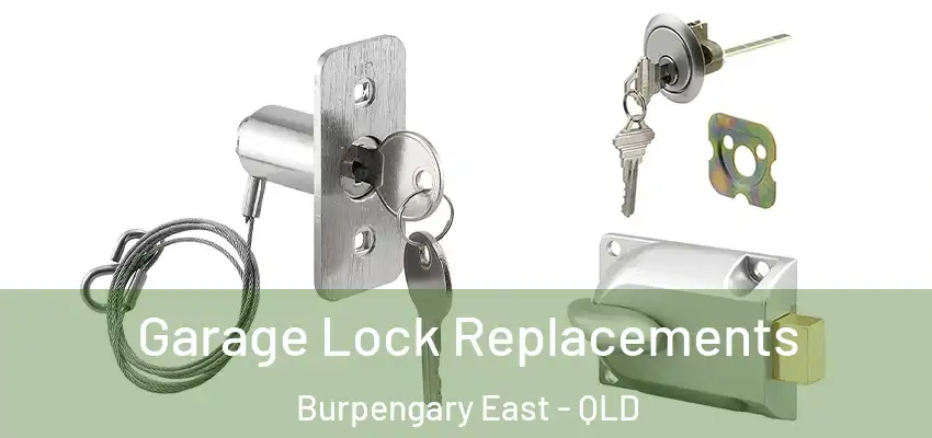 Garage Lock Replacements Burpengary East - QLD