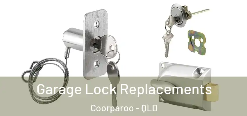  Garage Lock Replacements Coorparoo - QLD
