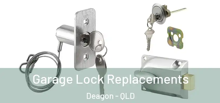 Garage Lock Replacements Deagon - QLD