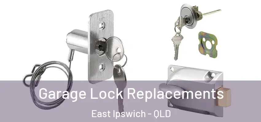  Garage Lock Replacements East Ipswich - QLD