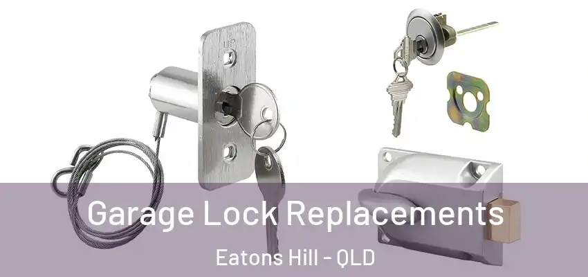  Garage Lock Replacements Eatons Hill - QLD
