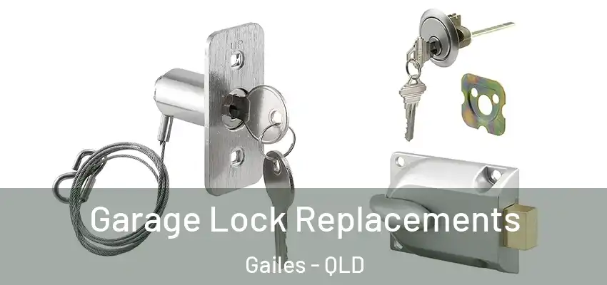  Garage Lock Replacements Gailes - QLD