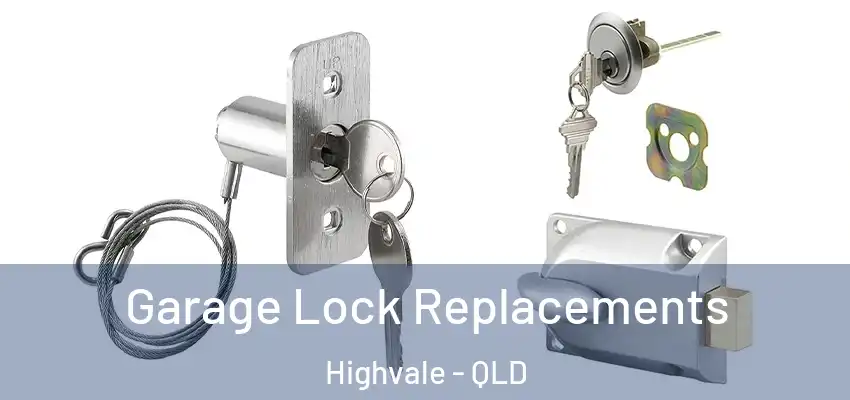  Garage Lock Replacements Highvale - QLD