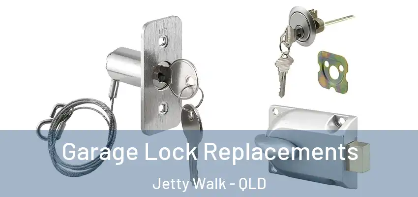  Garage Lock Replacements Jetty Walk - QLD