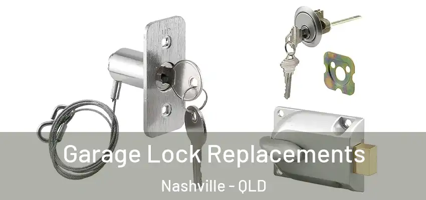  Garage Lock Replacements Nashville - QLD